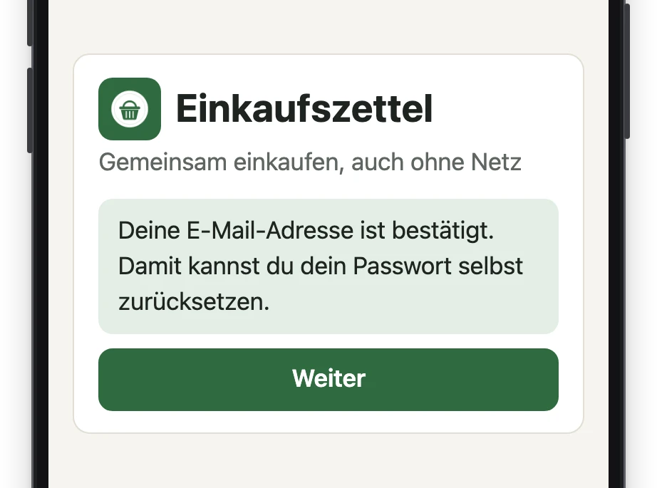 Deine E-Mail-Adresse ist bestätigt. Damit kannst du dein Passwort selbst zurücksetzen.